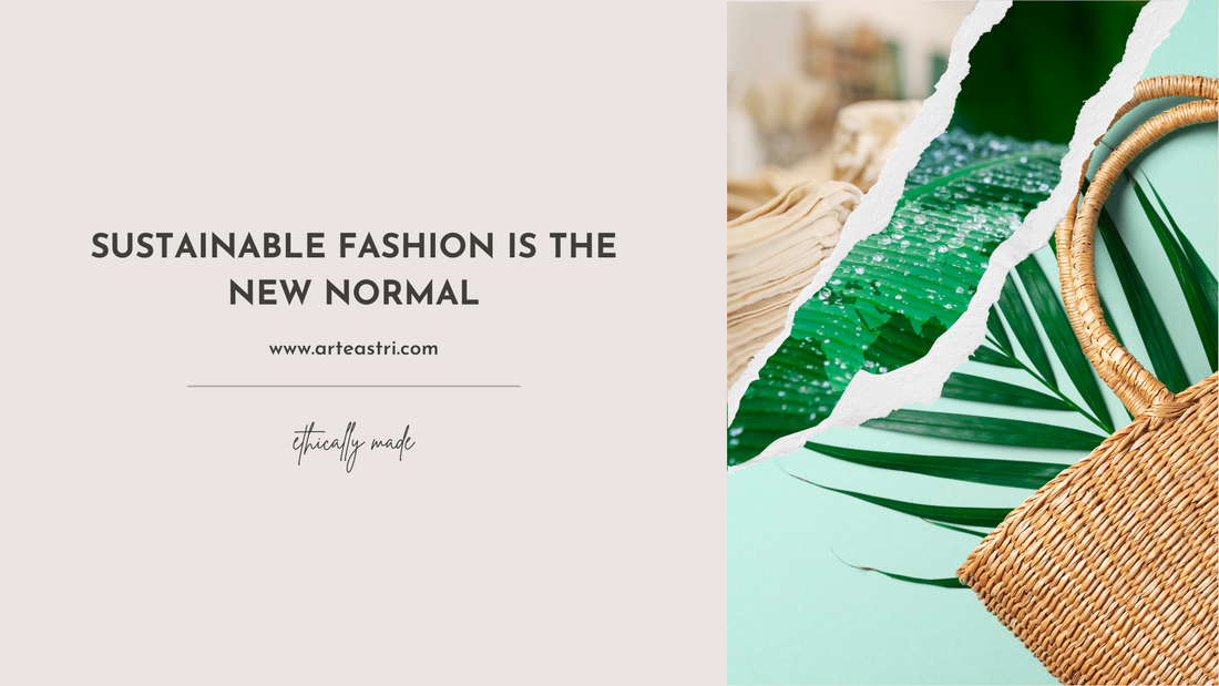 Sustainable Fashion Is The New Normal
