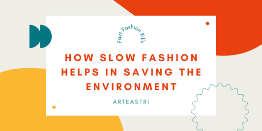 How Slow Fashion Helps In Saving The Environment
