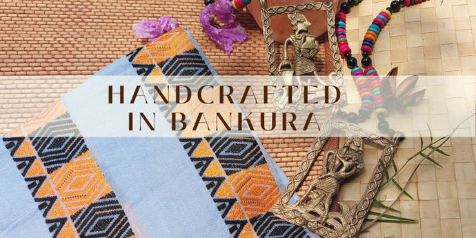Handcrafted in Bankura