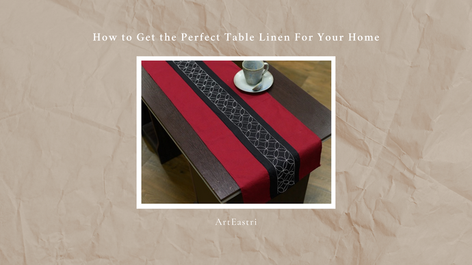 How to Get the Perfect Table Linen For Your Home