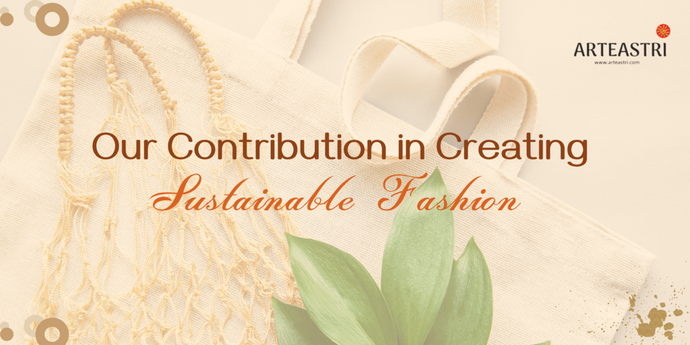 Arteastri contribution in creating sustainable fashion
